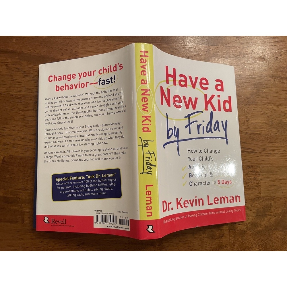 Have a New Kid by Friday : How to Change Your‎ Child's Attitude, Behavior and... - Picture 3 of 5